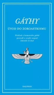 Gáthy - Úvod do zoroastrismu