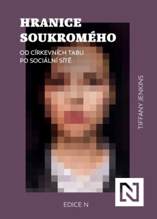 Hranice soukromého/Od církevních tabu po sociální sítě