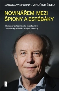 Novinářem mezi špiony a estébáky