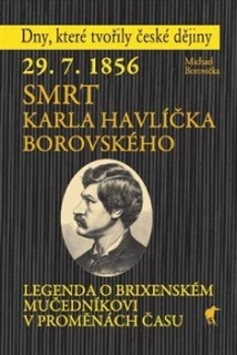 29. 7. 1856 - Smrt Karla Havlíčka Borovského